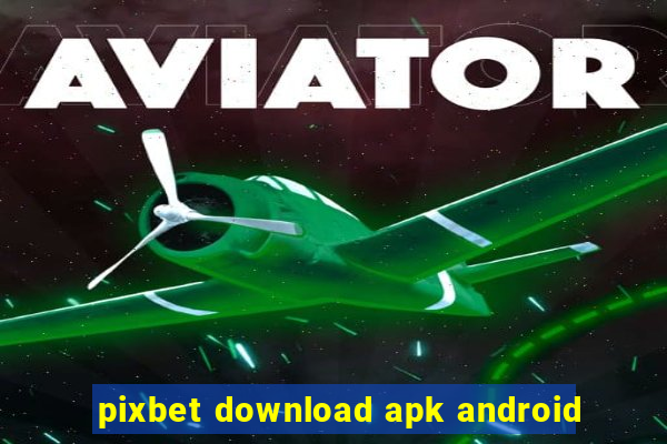 pixbet download apk android